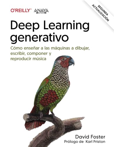 Deep learning generativo. Ense帽ar a las m谩quinas a pintar, escribir, componer y jugar (T脥TULOS ESPECIALES)